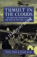 Tumult in the Clouds - The British Experience of the War in the Air 1914 - 1918 by STEEL, Nigel & HART, Peter
